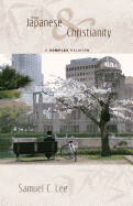 The Japanese and Christianity: A Complex Relation - Lee, Samuel C