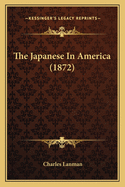 The Japanese In America (1872)