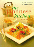 The Japanese Kitchen: Delicate Flavored Recipes from an Elegant Cuisine