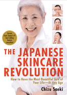 The Japanese Skincare Revolution: How to Have the Most Beautiful Skin of Your Life#at Any Age