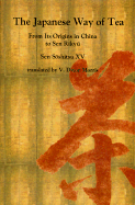 The Japanese Way of Tea: From Its Origin in China to Sen Rikyu - Soshitsu, Sen, and Morris, V Dixon (Translated by), and Varley, Paul H (Foreword by)