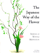 The Japanese Way of the Flower: Ikebana as Moving Meditation