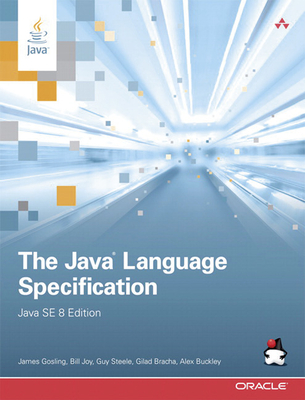 The Java Language Specification, Java SE 8 Edition - Gosling, James, and Joy, Bill, and Steele, Guy