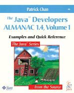 The Java(tm) Developers Almanac 1.4, Volume 1: Examples and Quick Reference