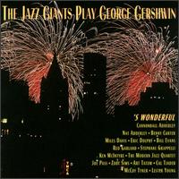 The Jazz Giants Play George Gershwin: 'S Wonderful - Various Artists