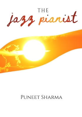 The Jazz Pianist - Sharma, Puneet