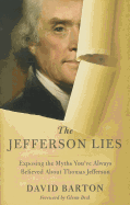The Jefferson Lies: Exposing the Myths You've Always Believed about Thomas Jefferson