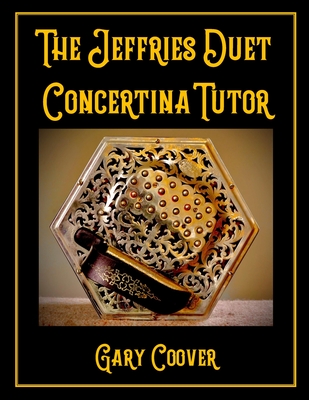 The Jeffries Duet Concertina Tutor - Coover, Gary