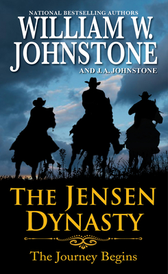 The Jensen Dynasty: The Journey Begins - Johnstone, William W, and Johnstone, J a