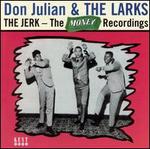 The Jerk: The Money Recordings - Don Julian & the Larks