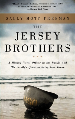 The Jersey Brothers: A Missing Naval Officer in the Pacific and His Family's Quest to Bring Him Home - Freeman, Sally Mott