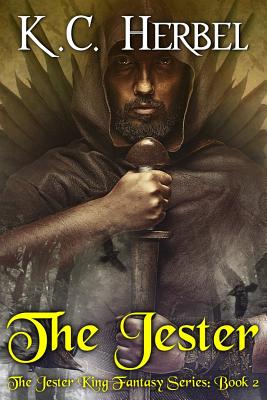 The Jester: The Jester King Fantasy Series: Book Two - Herbel, K C