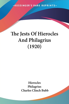 The Jests Of Hierocles And Philagrius (1920) - Hierocles, and Philagrius, and Bubb, Charles Clinch (Translated by)