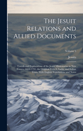 The Jesuit Relations and Allied Documents: Travels and Explorations of the Jesuit Missionaries in New France, 1610-1791; the Original French, Latin, and Italian Texts, With English Translations and Notes; Volume 5