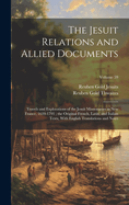 The Jesuit Relations and Allied Documents: Travels and Explorations of the Jesuit Missionaries in New France, 1610-1791; the Original French, Latin, and Italian Texts, With English Translations and Notes; Volume 59
