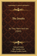 The Jesuits: As They Were and Are (1845)