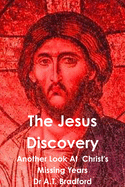 The Jesus Discovery: Another Look at Christ's Missing Years