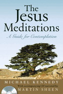 The Jesus Meditations: A Guide for Contemplation