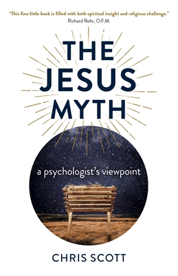 The Jesus Myth: a psychologist's viewpoint - Scott, Chris