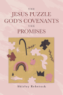The Jesus Puzzle Gods Covenants the Promises