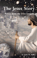 The Jesus Story: Woven from the Four Gospels