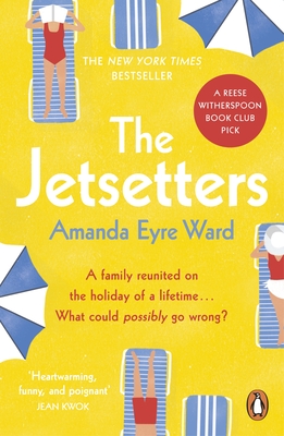 The Jetsetters: A 2020 REESE WITHERSPOON HELLO SUNSHINE BOOK CLUB PICK - Ward, Amanda Eyre