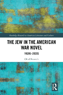 The Jew in the American War Novel: 1920s-2020s