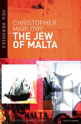 The Jew of Malta - Marlowe, Christopher, and Siemon, James R (Editor)