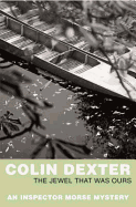 The Jewel That Was Ours. Colin Dexter