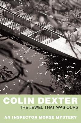 The Jewel That Was Ours. Colin Dexter - Dexter, Colin