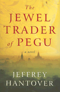 The Jewel Trader of Pegu - Hantover, Jeffrey