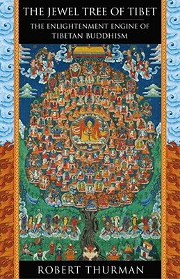 The Jewel Tree of Tibet: The Enlightenment Engine of Tibetan Buddhism - Thurman, Robert, Professor, PhD