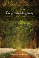 The Jeweled Highway: On the Quest for a Life of Meaning