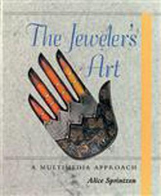 The Jeweler's Art: A Multimedia Approach - Sprintzen, Alice