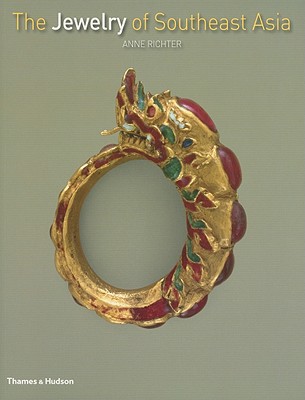 The Jewelry of Southeast Asia - Richter, Anne
