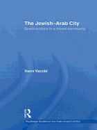 The Jewish-Arab City: Spatio-politics in a mixed community