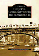 The Jewish Community Under the Frankford El - Meyers, Allen, and Nathans, Carl
