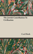 The Jewish Contribution To Civilisation