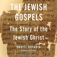 The Jewish Gospels: The Story of the Jewish Christ