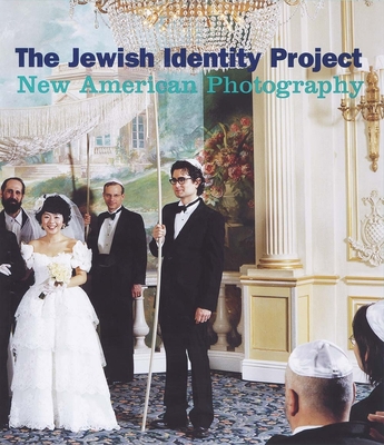 The Jewish Identity Project: New American Photography - Chevlowe, Susan (Editor), and Lindenbaum, Joanna (Contributions by), and Stavans, Ilan (Contributions by)