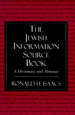 The Jewish Information Source Book: A Dictionary and Almanac - Isaacs, Ronald H, Rabbi