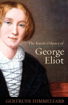 The Jewish Odyssey of George Eliot - Himmelfarb, Gertrude