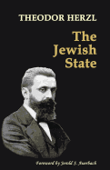 The Jewish State: with 2014 Foreword by Jerold S. Auerbach - Auerbach, Jerold S, Professor (Foreword by), and Herzl, Theodor