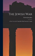 The Jewish War: A New Tr., by R. Traill, Ed. With Notes by I. Taylor