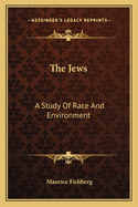 The Jews: A Study of Race and Environment