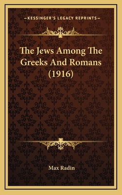 The Jews Among the Greeks and Romans (1916) - Radin, Max