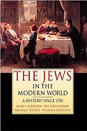 The Jews in the Modern World: A History Since 1750 - Rubinstein, Hilary L, and Cohn-Sherbok, Dan, and Edelheit, Abraham J