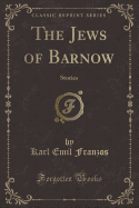 The Jews of Barnow: Stories (Classic Reprint)