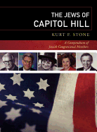 The Jews of Capitol Hill: A Compendium of Jewish Congressional Members