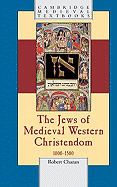 The Jews of Medieval Western Christendom: 1000-1500